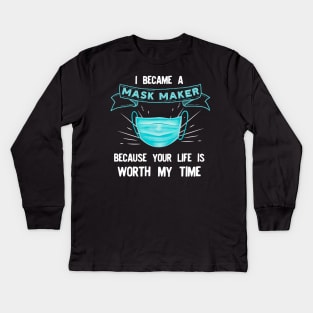 I BECAME a mask maker Kids Long Sleeve T-Shirt